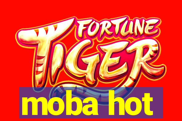 moba hot